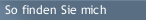 So finden Sie mich