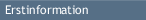 Erstinformation